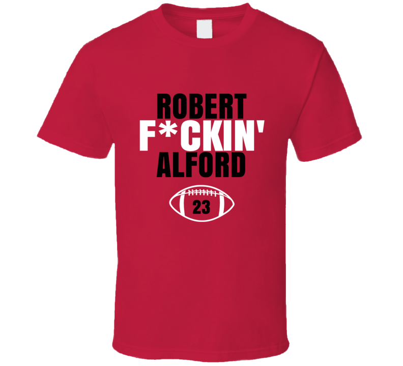 Robert Fckin Alford Football Sports Star Fan T Shirt