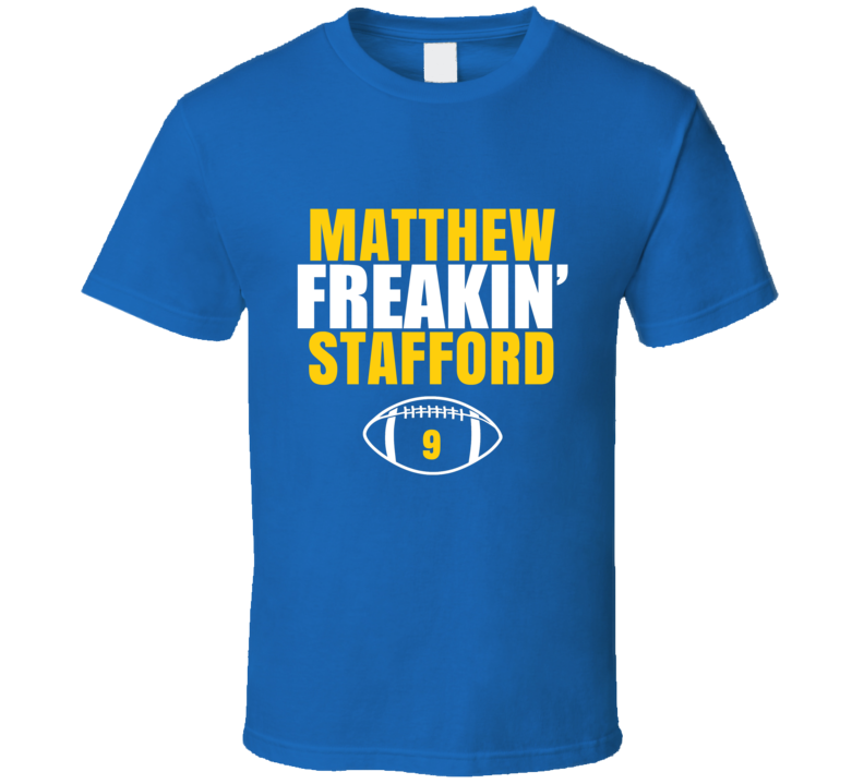 Matthew Freakin Stafford Football Sports Star Fan T Shirt
