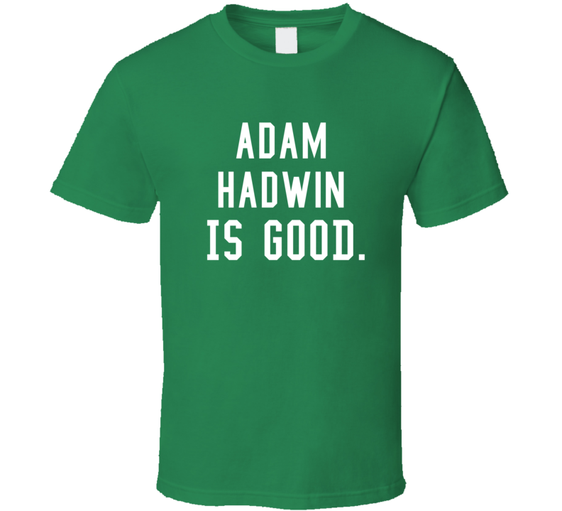 Adam Hadwin Is Good Golf Fan T Shirt