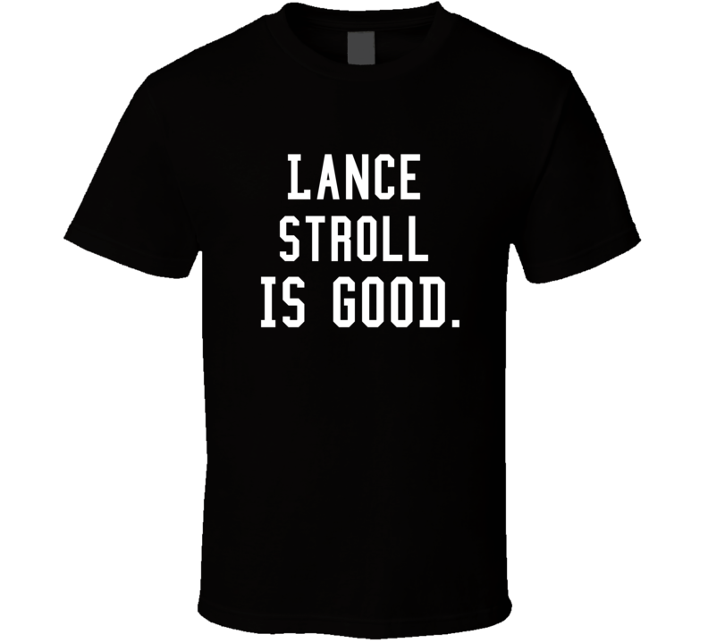 Lance Stroll Is Good Race Car Driver T Shirt