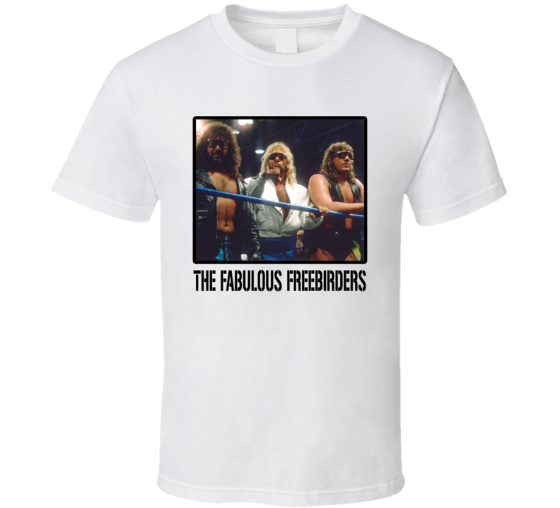 The Fabulous Freebirds Tag Team Wrestling Fan T Shirt