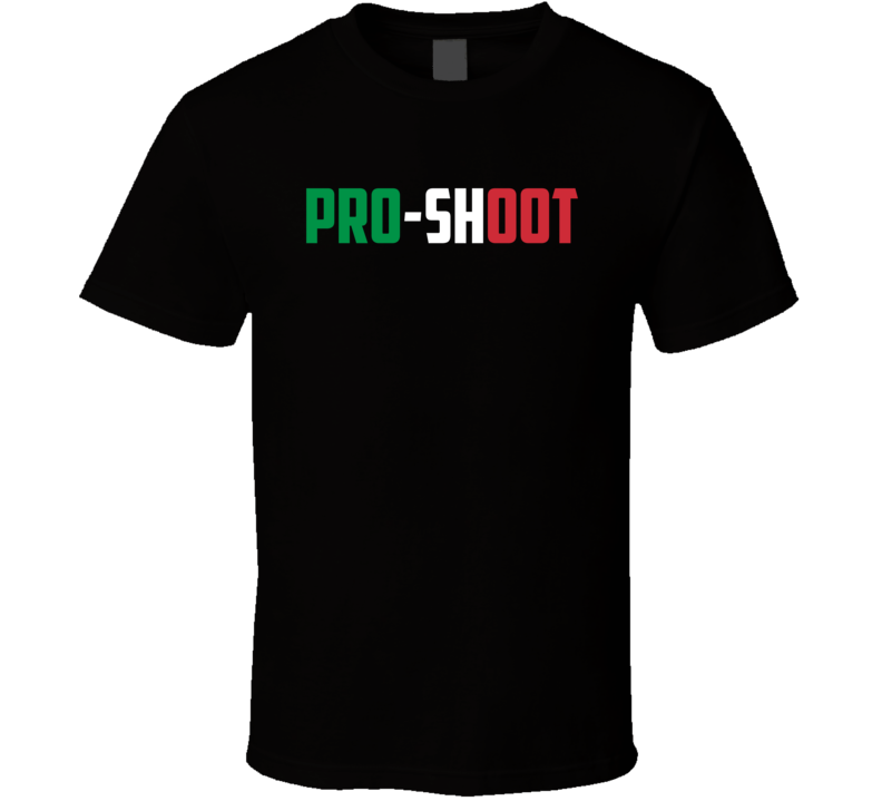 Pro-shoot Prosciutto Funny Italian T Shirt