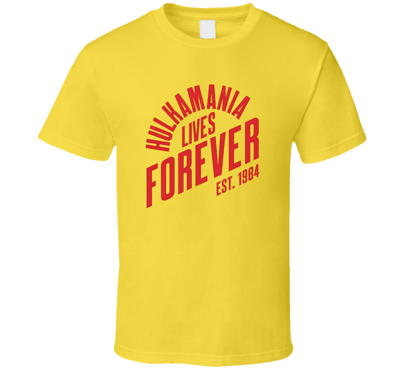 Hulkamania Lives Forever Hulk Hogan Wrestling T Shirt