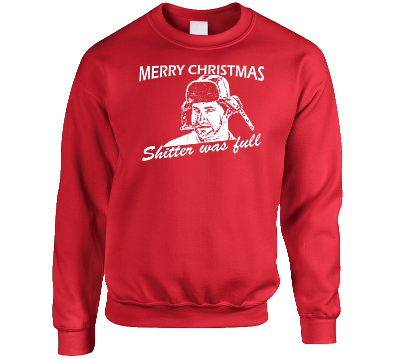 Cousin Eddie Shitters Was Full Funny Christmas Vacation Movie Crewneck Sweatshirt
