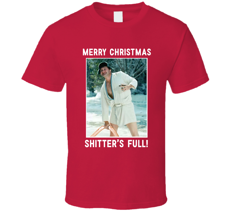 Merry Christmas Shitters Full Cousin Eddie Christmas Vacation T Shirt