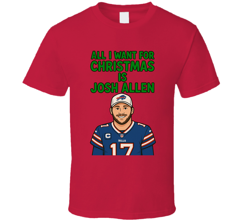 All I Want For Christmas Is Josh Allen Football Fan T Shirt
