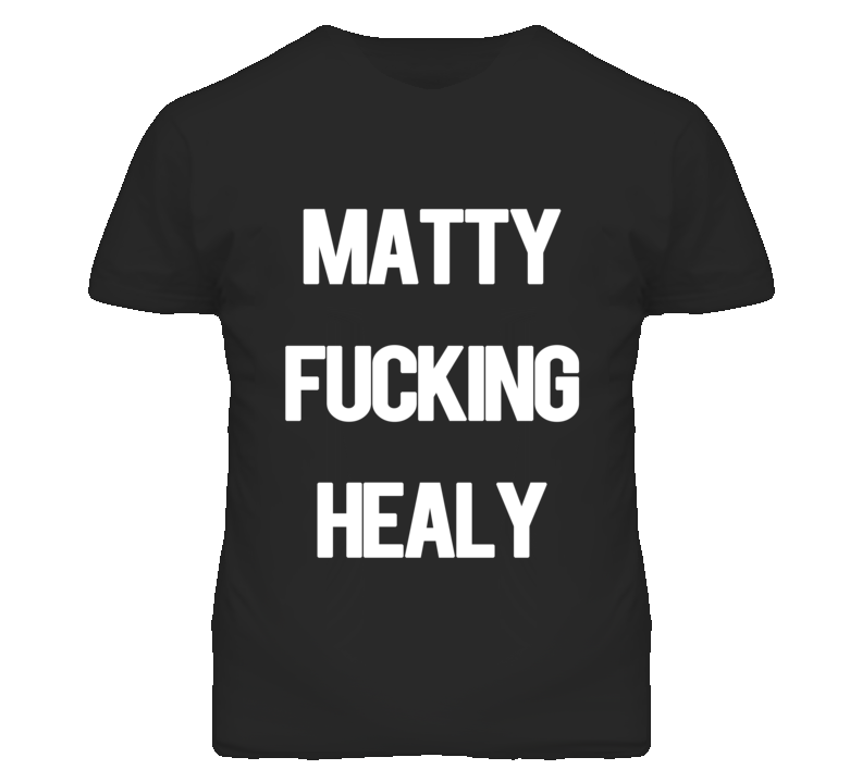 Matty Fucking Healy Fun Popular The 1975 Band Graphic T Shirt Matty Fucking Healy Fun Popular The 1975 Band Graphic T Shirt
