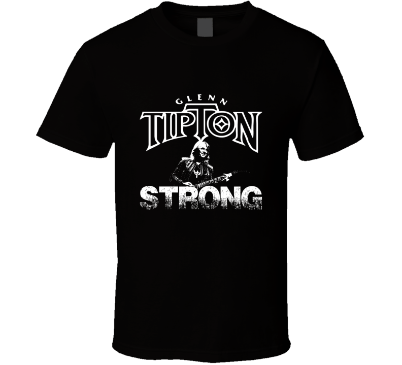 Glenn Tipton Strong T Shirt Glenn Tipton Strong T Shirt