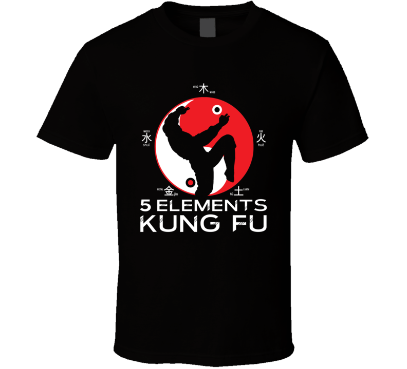 5 Elements Kung Fu Martial Art T Shirt 5 Elements Kung Fu Martial Art T Shirt