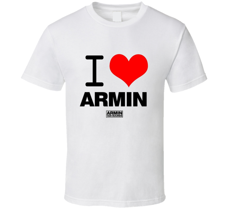 DJ Armin van Buuren I HEART ARMIN  T Shirt