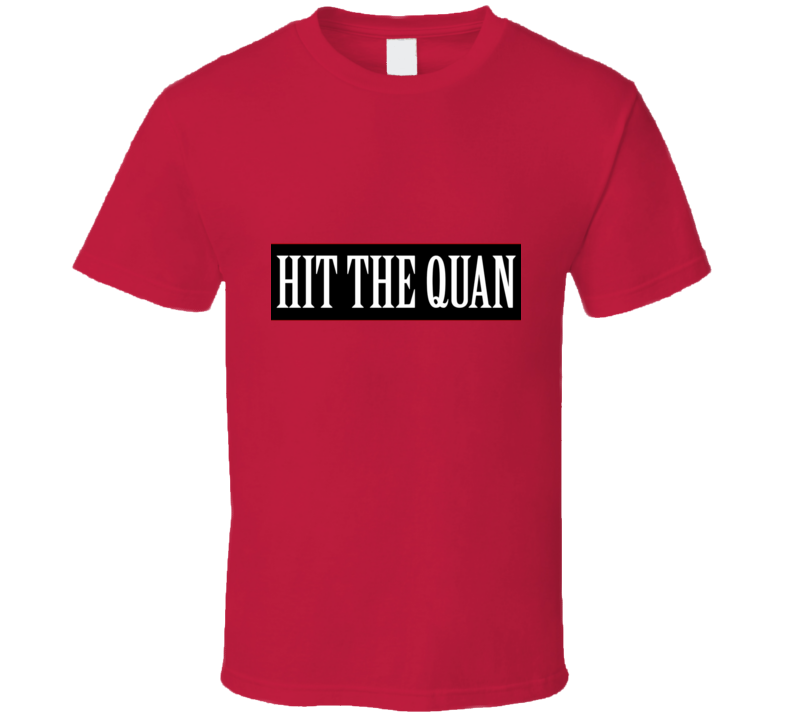 Hit The Quan T Shirt