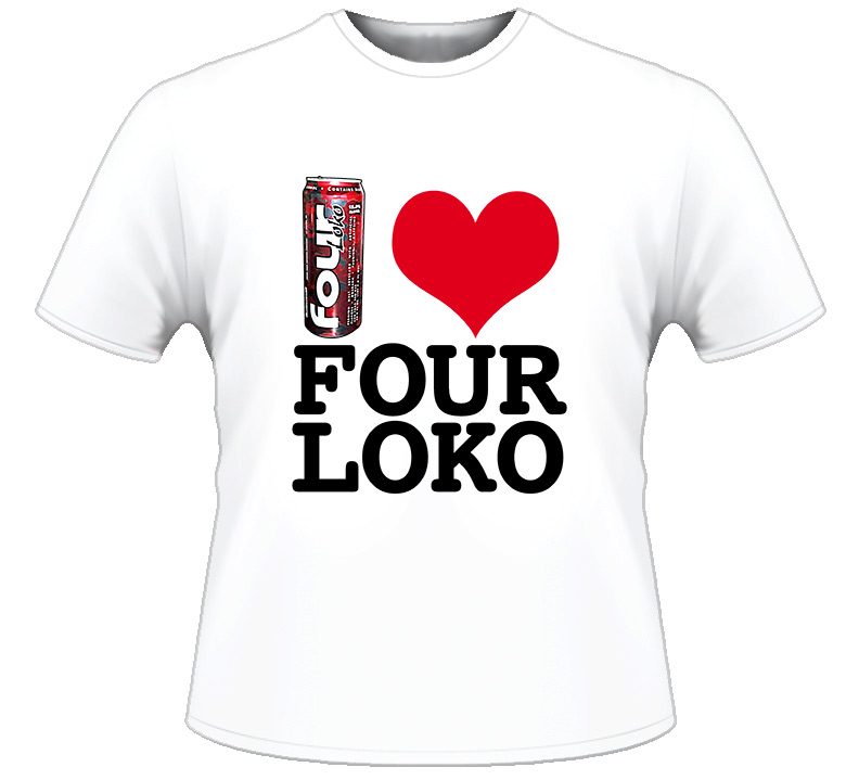 I Love Four Loko Energy Drink T Shirt I Love Four Loko Energy Drink T Shirt