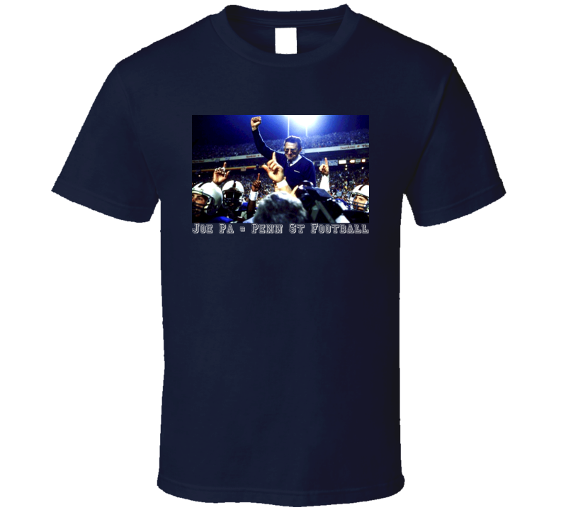 Penn St Joe Pa T Shirt Penn St Joe Pa T Shirt