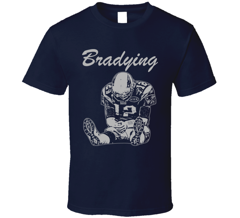 Tom Brady New England Football Bradying T Shirt Tom Brady New England Football Bradying T Shirt