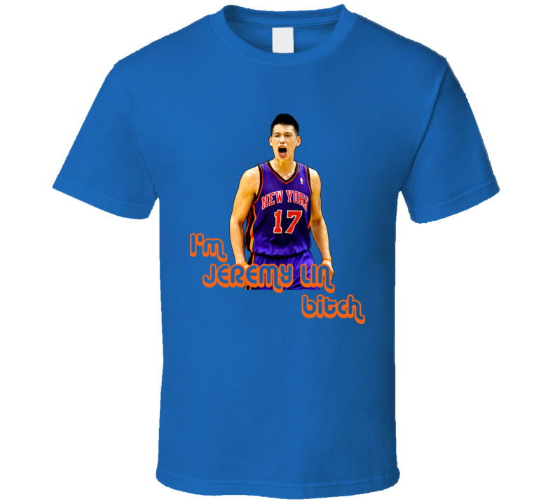Jeremy Lin New York Basketball Im Jeremy Lin Bitch Tshirt Jeremy Lin New York Basketball Im Jeremy Lin Bitch Tshirt