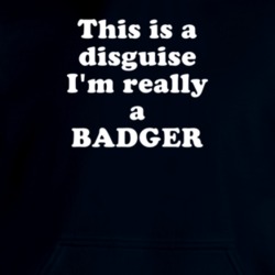This Is A Disguise I'm Really A Badger Funny Animal Hooded Pullover 18413076