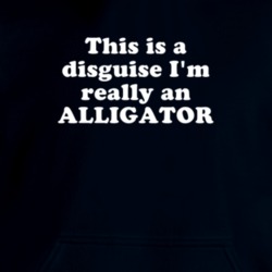 This Is A Disguise I'm Really An Alligator Funny Animal Hooded Pullover 18413095