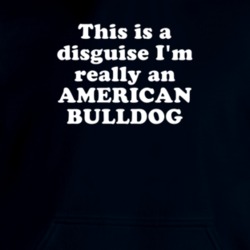 This Is A Disguise I'm Really An American Bulldog Funny Animal Hooded Pullover 18413100