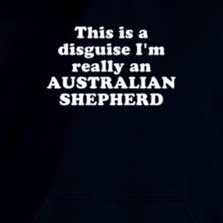 This Is A Disguise I'm Really An Australian Shepherd Funny Animal Hooded Pullover 18413162
