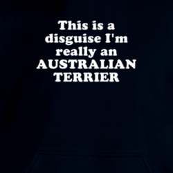 This Is A Disguise I'm Really An Australian Terrier Funny Animal Hooded Pullover 18413165