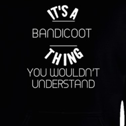 It's A Bandicoot Thing Wouldn't Understand Funny Animal Hooded Pullover 18414101