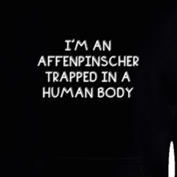 I'm An Affenpinscher Trapped In A Human Body Funny Zoo Animal Hooded Pullover 18430985