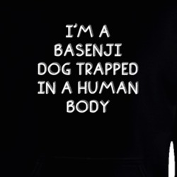 I'm A Basenji Dog Trapped In A Human Body Funny Zoo Animal Hooded Pullover 18431094