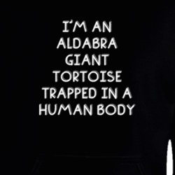 I'm An Aldabra Giant Tortoise Trapped In A Human Body Funny Zoo Animal Hooded Pullover 18431154