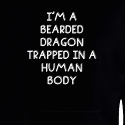 I'm A Bearded Dragon Trapped In A Human Body Funny Zoo Animal Hooded Pullover 18431166