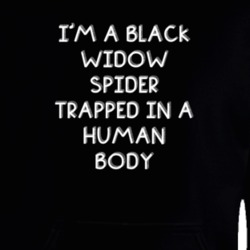 I'm A Black Widow Spider Trapped In A Human Body Funny Zoo Animal Hooded Pullover 18431281