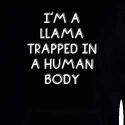 I'm A Llama Trapped In A Human Body Funny Zoo Animal Hooded Pullover 18433947