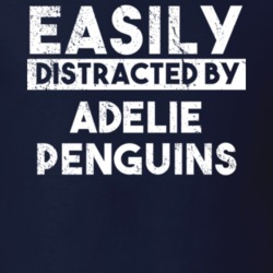 Easily Distracted By Adelie Penguins Animal Lover Funny T Shirt 26758870