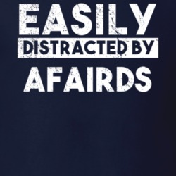 Easily Distracted By Afairds Animal Lover Funny T Shirt 26758884
