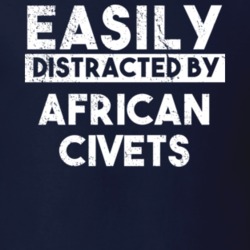 Easily Distracted By African Civets Animal Lover Funny T Shirt 26758953
