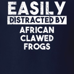 Easily Distracted By African Clawed Frogs Animal Lover Funny T Shirt 26758960