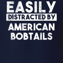 Easily Distracted By American Bobtails Animal Lover Funny T Shirt 26759120