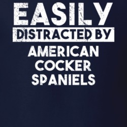 Easily Distracted By American Cocker Spaniels Animal Lover Funny T Shirt 26759135