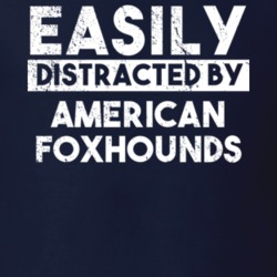 Easily Distracted By American Foxhounds Animal Lover Funny T Shirt 26759163