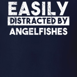 Easily Distracted By Angelfishes Animal Lover Funny T Shirt 26759209