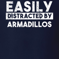 Easily Distracted By Armadillos Animal Lover Funny T Shirt 26759274