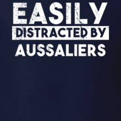 Easily Distracted By Aussaliers Animal Lover Funny T Shirt 26759325