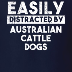 Easily Distracted By Australian Cattle Dogs Animal Lover Funny T Shirt 26759370