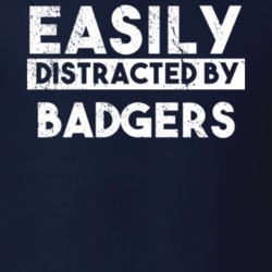 Easily Distracted By Badgers Animal Lover Funny T Shirt 26759450