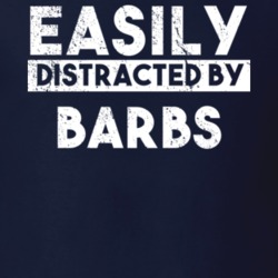 Easily Distracted By Barbs Animal Lover Funny T Shirt 26759498