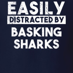 Easily Distracted By Basking Sharks Animal Lover Funny T Shirt 26759560