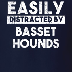 Easily Distracted By Basset Hounds Animal Lover Funny T Shirt 26759587
