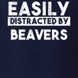 Easily Distracted By Beavers Animal Lover Funny T Shirt 26759691