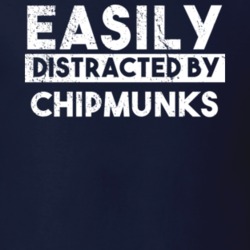 Easily Distracted By Chipmunks Animal Lover Funny T Shirt 26761263