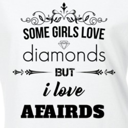 Some Girls Love Diamonds But I Love Afairds Funny Animal Lover T Shirt 27067057