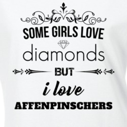 Some Girls Love Diamonds But I Love Affenpinschers Funny Animal Lover T Shirt 27067074